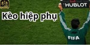 Kèo hiệp phụ cá cược hấp dẫn